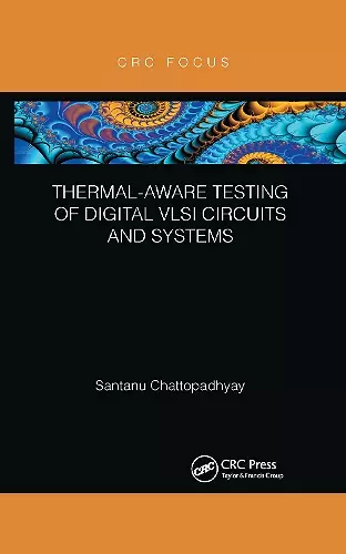 Thermal-Aware Testing of Digital VLSI Circuits and Systems cover