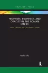 Prophets, Prophecy, and Oracles in the Roman Empire cover