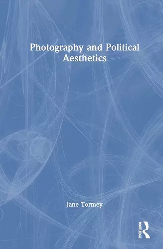 Photography and Political Aesthetics cover