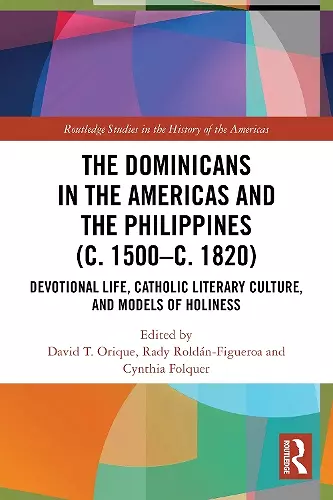 The Dominicans in the Americas and the Philippines (c. 1500–c. 1820) cover