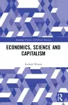 Economics, Science and Capitalism cover