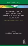 The Secret Life of English-Medium Instruction in Higher Education cover