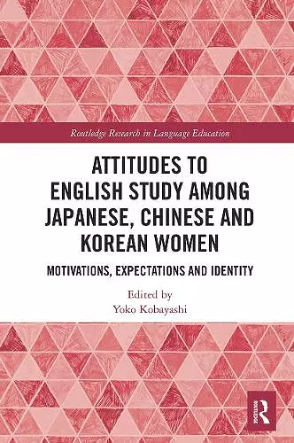 Attitudes to English Study among Japanese, Chinese and Korean Women cover