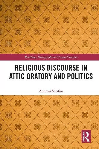 Religious Discourse in Attic Oratory and Politics cover