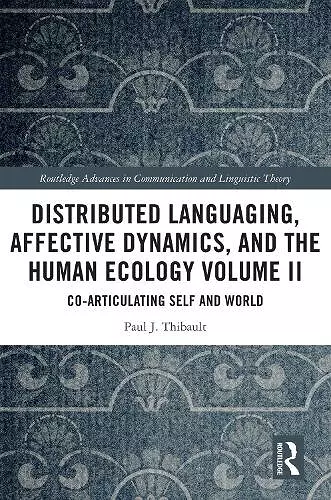 Distributed Languaging, Affective Dynamics, and the Human Ecology Volume II cover