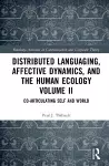 Distributed Languaging, Affective Dynamics, and the Human Ecology Volume II cover