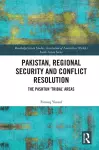 Pakistan, Regional Security and Conflict Resolution cover