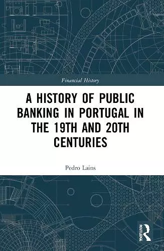 A History of Public Banking in Portugal in the 19th and 20th Centuries cover