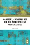 Monsters, Catastrophes and the Anthropocene cover