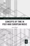 Concepts of Time in Post-War European Music cover