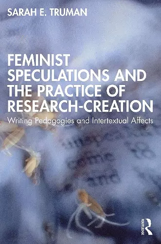 Feminist Speculations and the Practice of Research-Creation cover