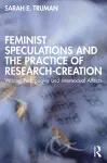 Feminist Speculations and the Practice of Research-Creation cover