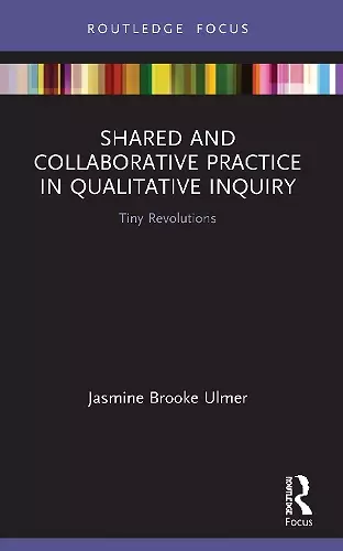 Shared and Collaborative Practice in Qualitative Inquiry cover