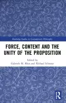 Force, Content and the Unity of the Proposition cover