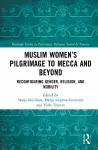 Muslim Women’s Pilgrimage to Mecca and Beyond cover