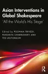 Asian Interventions in Global Shakespeare cover