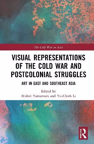 Visual Representations of the Cold War and Postcolonial Struggles cover