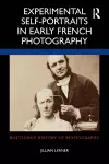 Experimental Self-Portraits in Early French Photography cover