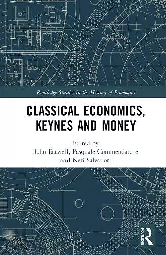 Classical Economics, Keynes and Money cover