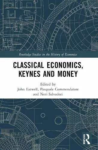 Classical Economics, Keynes and Money cover