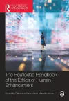 The Routledge Handbook of the Ethics of Human Enhancement cover