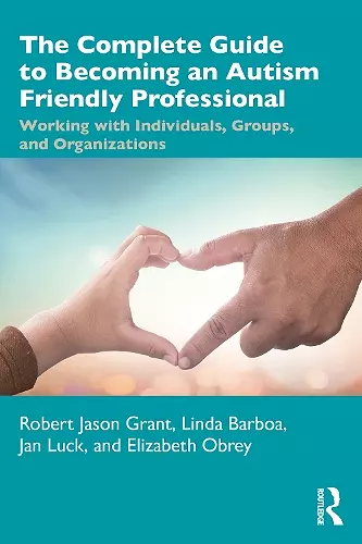 The Complete Guide to Becoming an Autism Friendly Professional cover