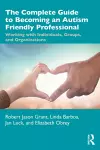 The Complete Guide to Becoming an Autism Friendly Professional cover