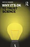 Why It's OK to Trust Science cover