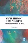 Walter Benjamin’s First Philosophy cover