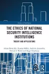The Ethics of National Security Intelligence Institutions cover