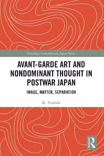 Avant-Garde Art and Non-Dominant Thought in Postwar Japan cover