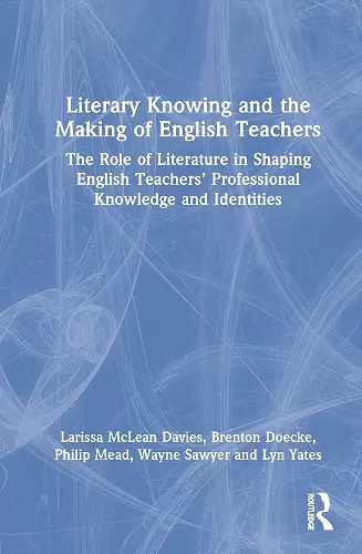 Literary Knowing and the Making of English Teachers cover