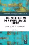 Ethics, Misconduct and the Financial Services Industry cover