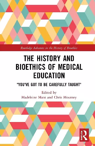 The History and Bioethics of Medical Education cover