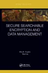 Secure Searchable Encryption and Data Management cover