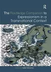 The Routledge Companion to Expressionism in a Transnational Context cover