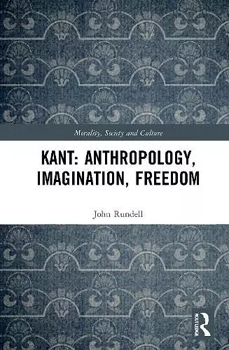 Kant: Anthropology, Imagination, Freedom cover