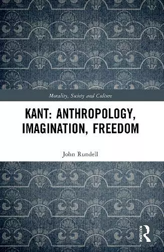 Kant: Anthropology, Imagination, Freedom cover