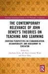 The Contemporary Relevance of John Dewey’s Theories on Teaching and Learning cover