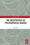 The Metaphysics of Philosophical Daoism cover