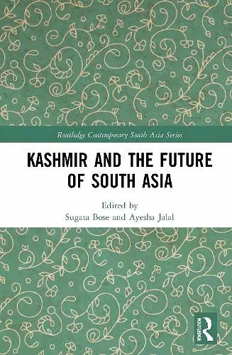 Kashmir and the Future of South Asia cover