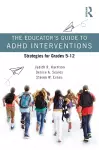 The Educator’s Guide to ADHD Interventions cover