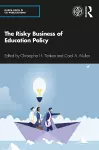 The Risky Business of Education Policy cover