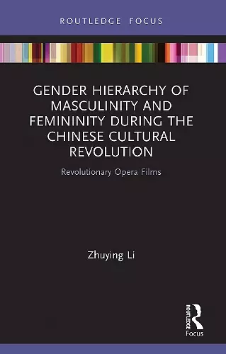 Gender Hierarchy of Masculinity and Femininity during the Chinese Cultural Revolution cover