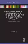 Gender Hierarchy of Masculinity and Femininity during the Chinese Cultural Revolution cover