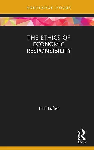 The Ethics of Economic Responsibility cover