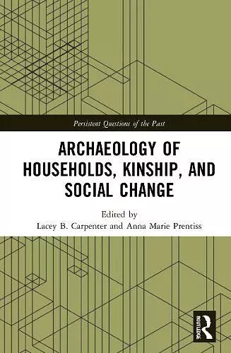 Archaeology of Households, Kinship, and Social Change cover