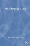 The Anthropology of Drugs cover