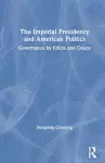 The Imperial Presidency and American Politics cover