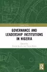 Governance and Leadership Institutions in Nigeria cover